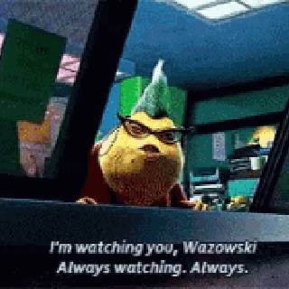 always watching